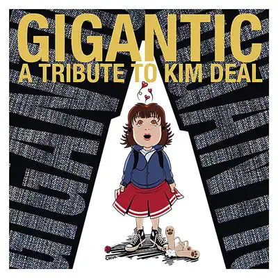 Poslechněte si Gigantic - A Tribute to Kim Deal od interpreta Various Artists