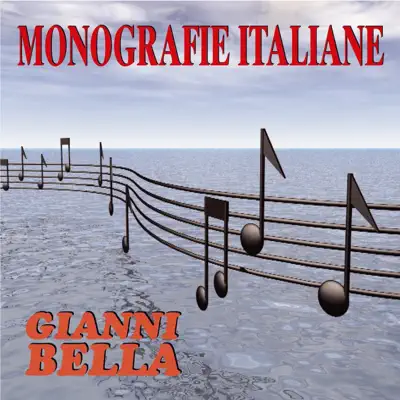Monografie italiane: Gianni bella - Gianni Bella Monografie italiane: Gianni bella - Gianni Bella