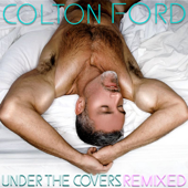Cover art for Under the Covers Remixed by Colton Ford