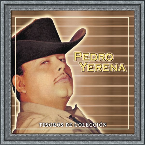 Tesoros De Colección: Pedro Yerena