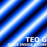 Girls Inside a Cube - Single - Teo G