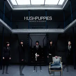 Silence Is Golden - Hushpuppies Silence Is Golden - Hushpuppies