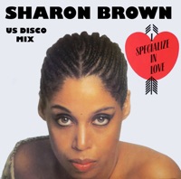 I Specialize In Love (US DIsco Mix) - Single - Sharon Brown