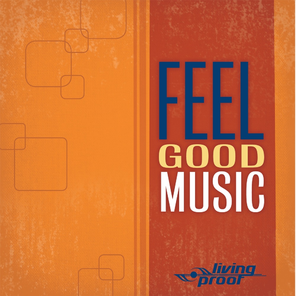 Обложка альбома «Feel Good Music» — Living Proof