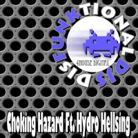 Choking Hazard Ft Hydro Hellsing - Single - Disfunktional DJs