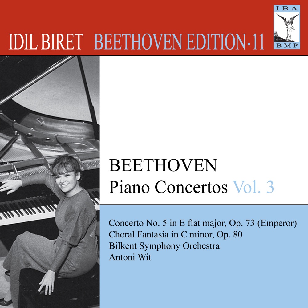 Обложка альбома «Beethoven Edition, Vol. 11: Piano Concertos, Vol. 3 - No. 5, "Emperor" & Choral Fantasy» — İdil Biret, Antoni Wit & Bilkent Symphony Orchestra