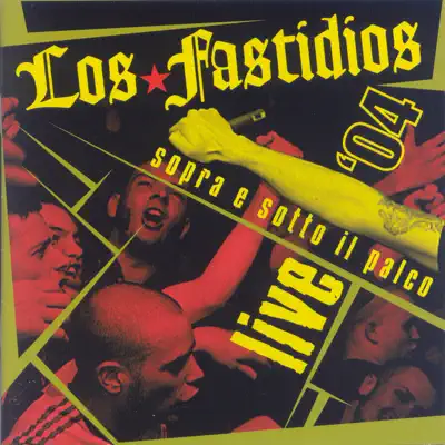 Ouça Sopra e sotto il palco (Live '04) de Los Fastidios.