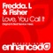 Love, You Call It (Beat Service Remix) - Fredda L. & Fisher lyrics
