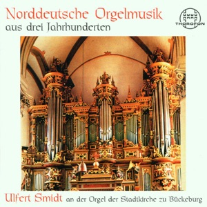 Norddeutsche Orgelmusik Aus Drei Jahrhunderten