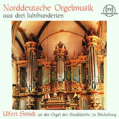 Norddeutsche Orgelmusik Aus Drei Jahrhunderten
