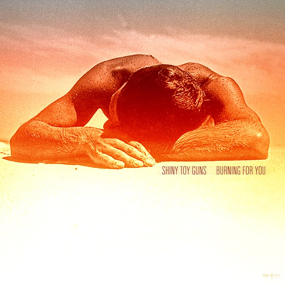 Обложка альбома «Burning For You - Single» — Shiny Toy Guns