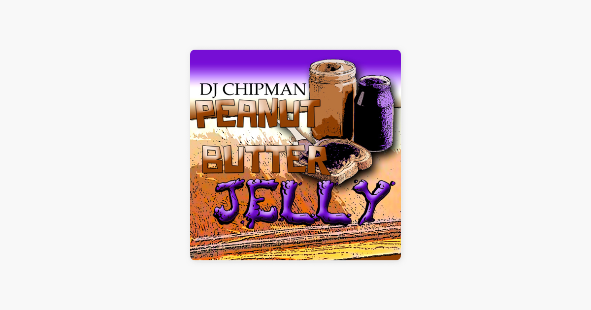 Peanut Butter Jelly Time Single By Dj Chipman On Apple Music