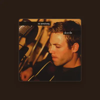 Listen to Nic Armstrong, watch music videos, read bio, see tour dates & more!