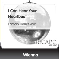 I Can Hear Your Heartbeat (Factory Dance Mix) - Single - Wienna