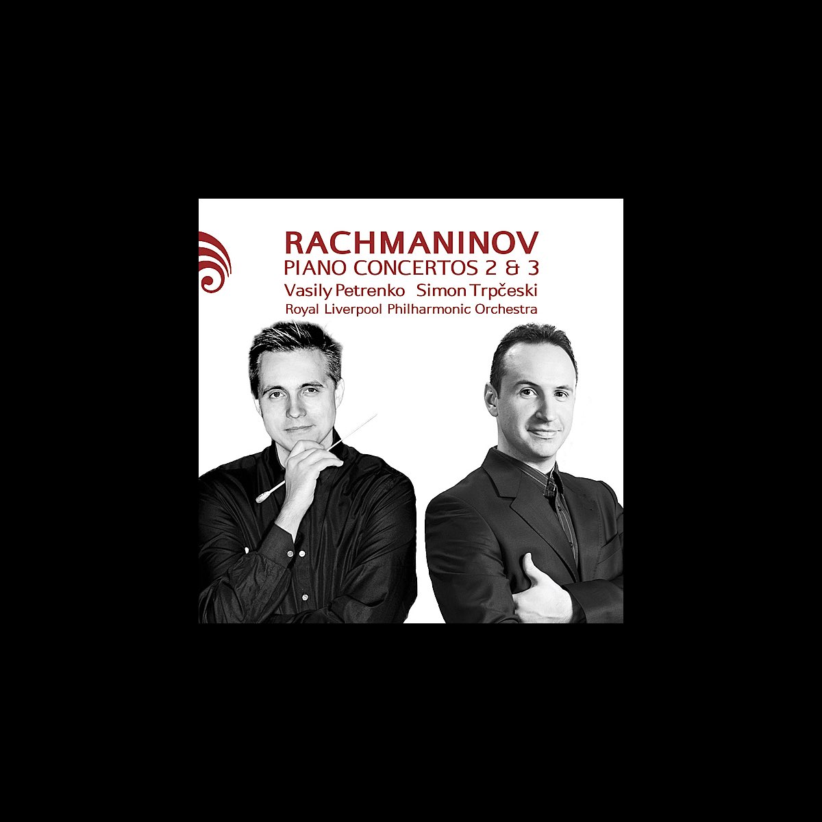Rachmaninov: Piano Concertos 2 & 3 by Royal Liverpool Philharmonic  Orchestra, Vasily Petrenko & Simon Trpčeski on Apple Music