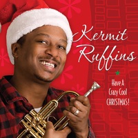 Have a Crazy Cool Christmas - Kermit Ruffins