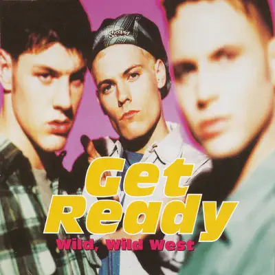 Wild, Wild West - EP - Get Ready! Wild, Wild West - EP - Get Ready!