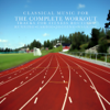 Classical Music for the Complete Workout - Various Artists