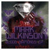 Blood Diamonds - EP - Mark Wilkinson