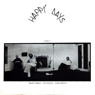 Happy Days (feat. Renato Geremia, Mauro Periotto & Tony Rusconi)