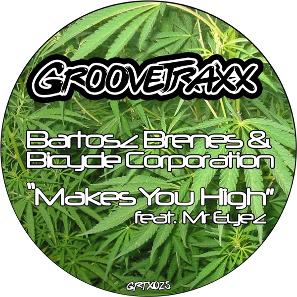 Makes You High (Remixes) [feat. Mr. Eyez]