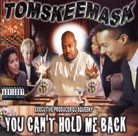 You Can't Hold Me Back - Tom Skeemask