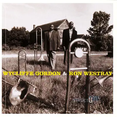 Dengarkan 'Bone Structure' dari Wycliffe Gordon & Ronald Westray.