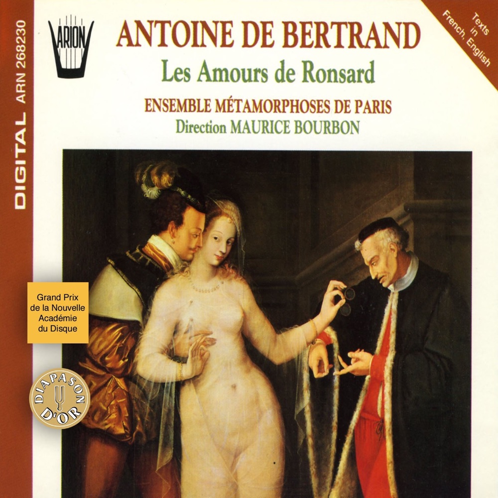 Обложка альбома «Antoine de Bertrand : Les amours de Ronsard» — Ensemble Métamorphoses de Paris, Maurice Bourbon, Claire Gouton, Pascale Constantini, Jacques Maes & Jean-François Chiama