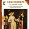 Pierre Bertrand Amours de Cassandre, 1er livre des Amours de Pierre de Ronsard : Avecques moy pleurer Antoine de Bertrand : Les amours de Ronsard