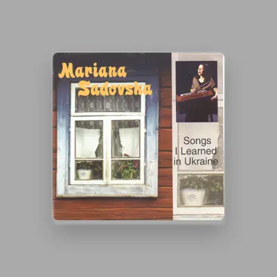 Listen to Mariana Sadovska, watch music videos, read bio, see tour dates & more!