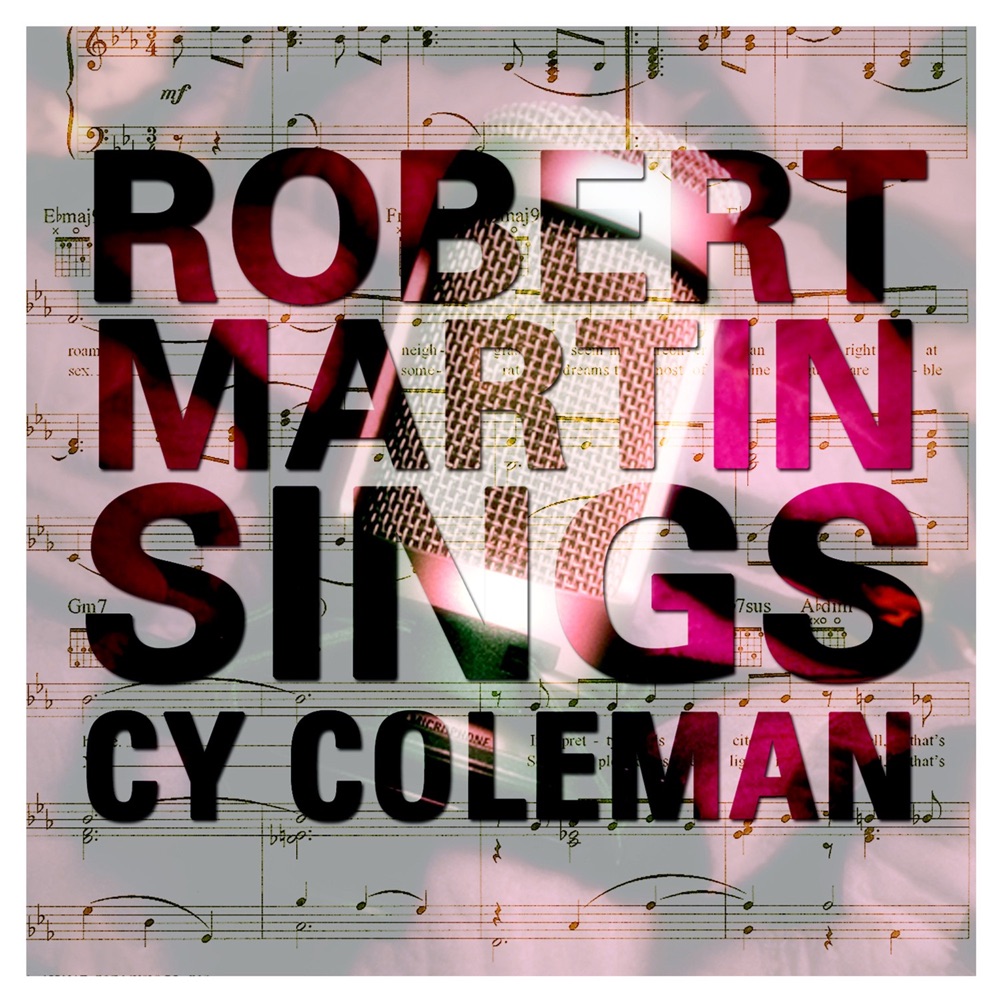 Обложка альбома «Robert Martin Sings Cy Coleman» — Robert Martin