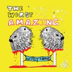 The Worst Amazing