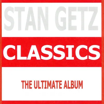 Classics - Stan Getz