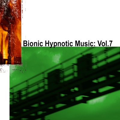 Bionic Hypnotic Music: Vol. 7