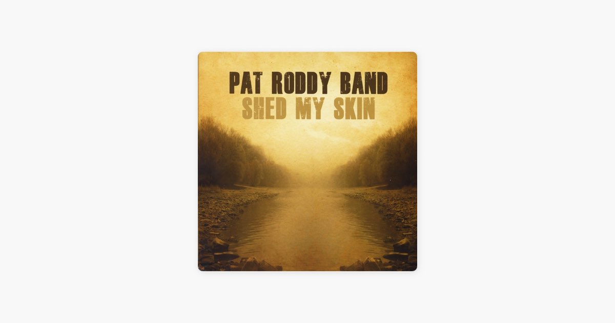 ‎Shed My Skin - Album by Pat Roddy Band - Apple Music