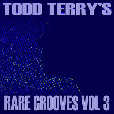 Todd Terry's Rare Grooves, Vol. III