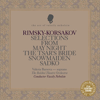 Rimsky-Korsakov: May Night, the Tsar's Bride, the Snow Maiden, Sadko