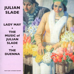 Lady May / The Music of Julian Slade / The Duenna