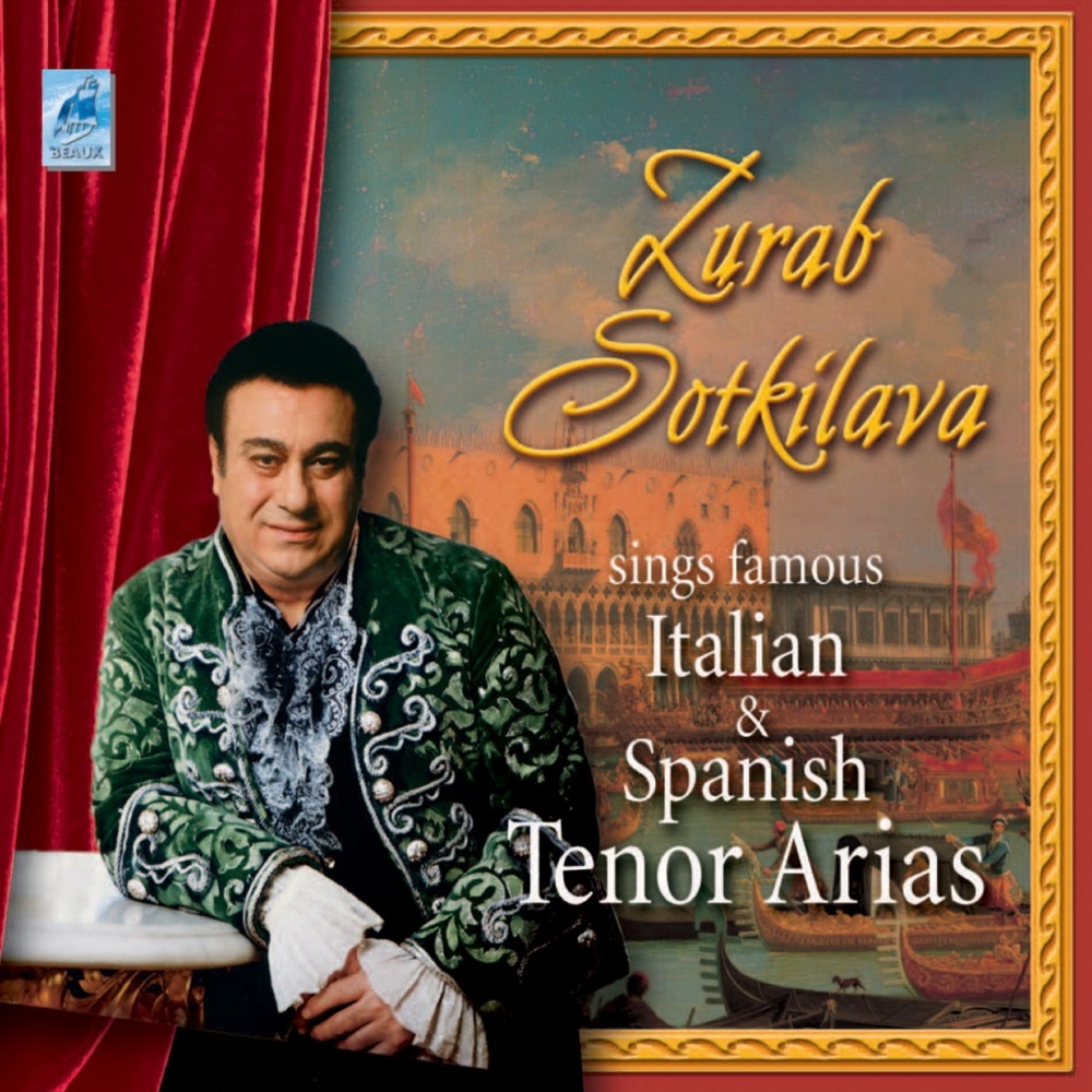 Обложка альбома «Zurab Sotkilava Sings Famous Italian and Spanish Tenor Arias» — Bolshoi Theatre Orchestra & Zurab Sotkilava