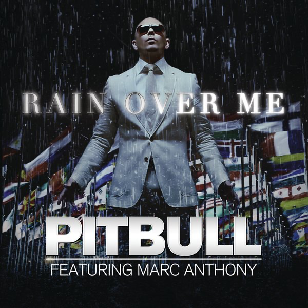 Rain Over Me (feat. Marc Anthony) — Pitbull
