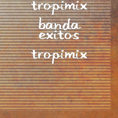 TropiMix Banda - Ultimo Beso