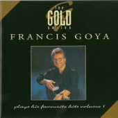 The Gold Series: Francis Goya Plays His Favourite Hits, Vol. 1