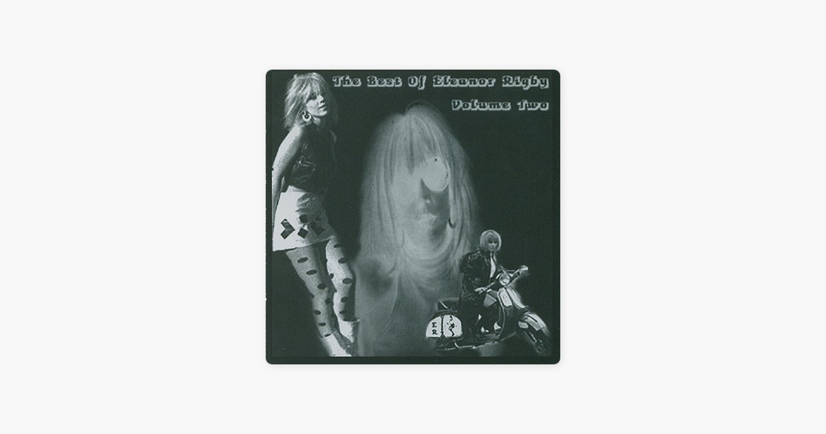The Best of Eleanor Rigby, Vol. Two - Album by Eleanor Rigby