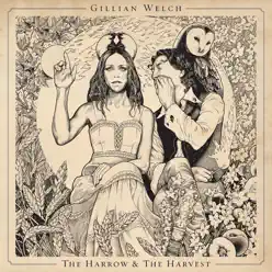 The Harrow & The Harvest - Gillian Welch