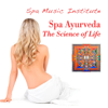 Spa Ayurveda - The Science of Life - Spa Music Institute