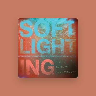 Listen to Soft Lighting, watch music videos, read bio, see tour dates & more!