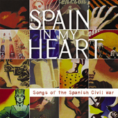 Spain In My Heart: Songs of the Spanish Civil War