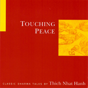 Touching Peace (Digitally Remastered) [Classic Dharma Talks] - Thích Nhất Hạnh