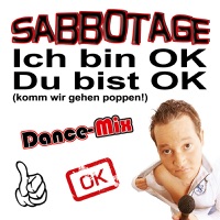 Ich bin OK, Du bist OK (Dance Mix) - Single - Sabbotage