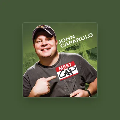 Listen to John Caparulo, watch music videos, read bio, see tour dates & more!
